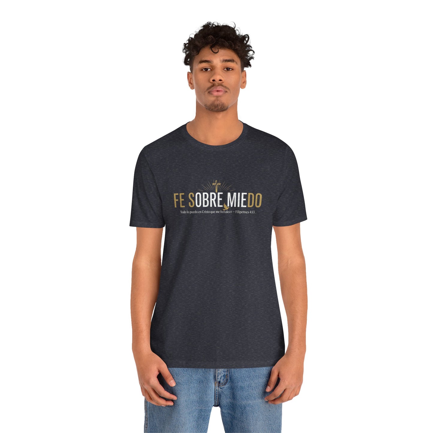 Fe Sobre Miedo • Faith Over Fear • Filipenses 4:13 Tee