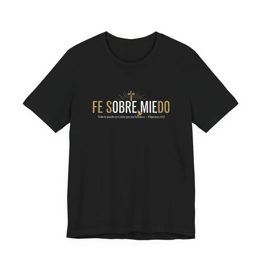 Fe Sobre Miedo • Faith Over Fear • Filipenses 4:13 Tee