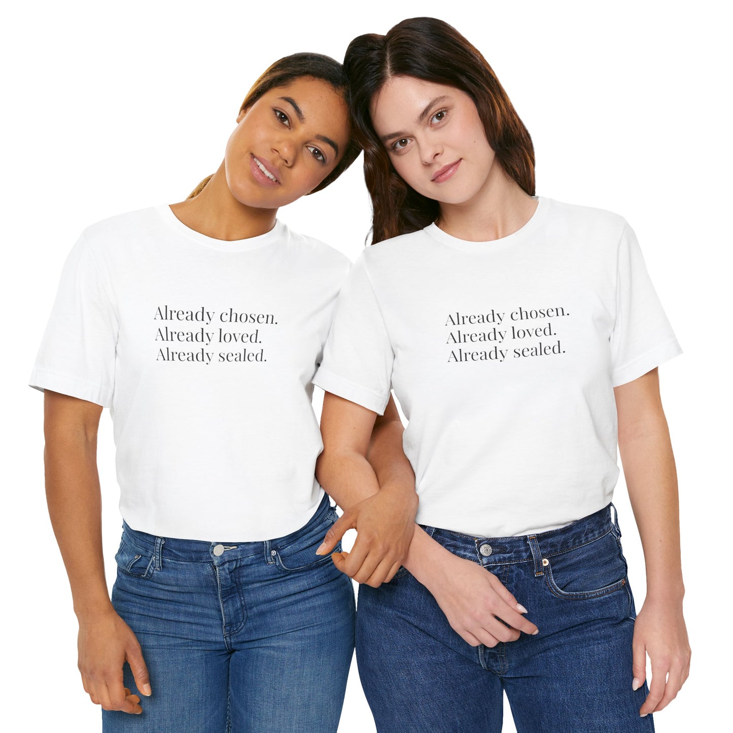Already Chosen  Already Loved Already Sealed Tee