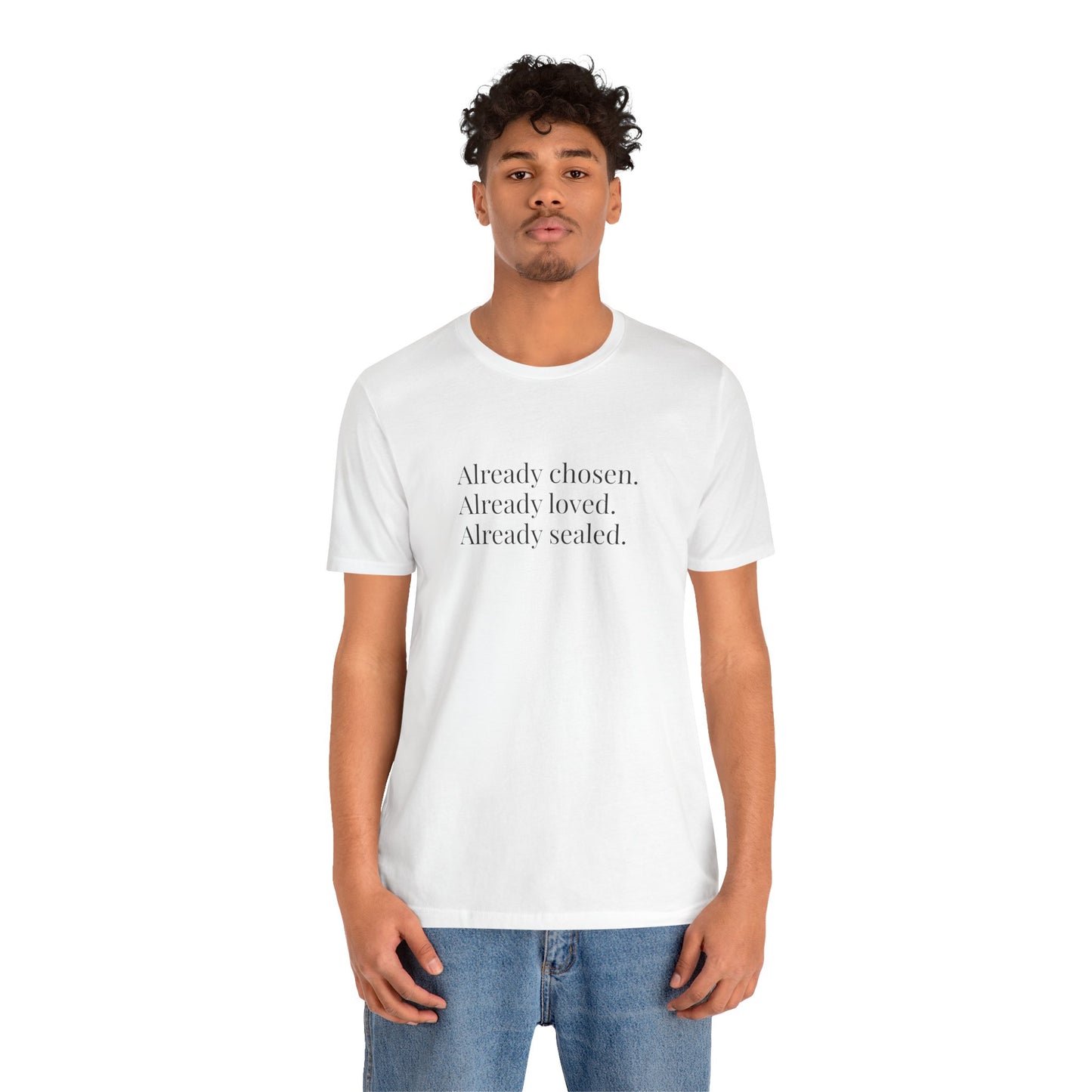 Already Chosen  Already Loved Already Sealed Tee
